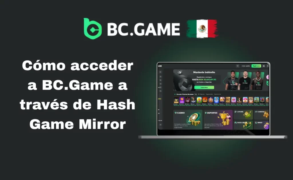 Cómo acceder a BC.Game MX a través de Hash Game Mirror