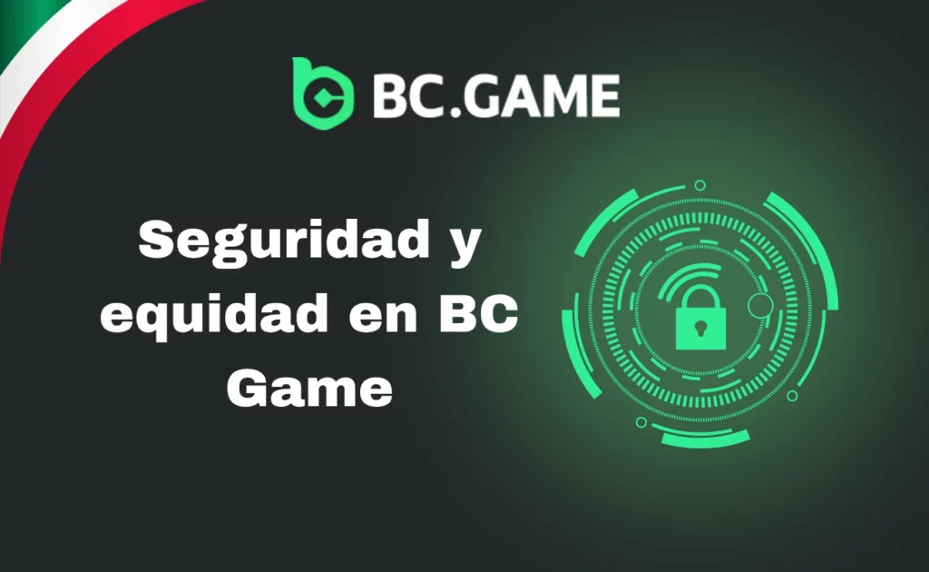 Seguridad y Equidad en BC Game MX